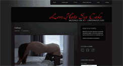 Desktop Screenshot of lovehatesexcake.com